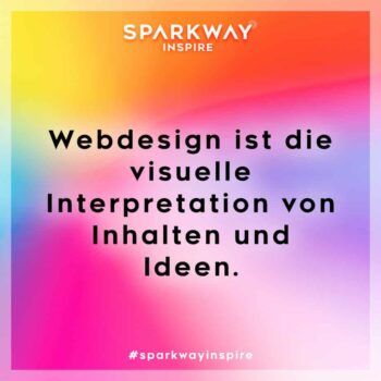 Webdesign ist die visuelle Interpretation von Inhalten und Ideen.