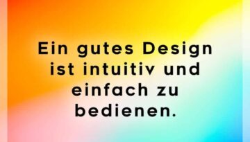 Ein gutes Design ist intuitiv und einfach zu bedienen.